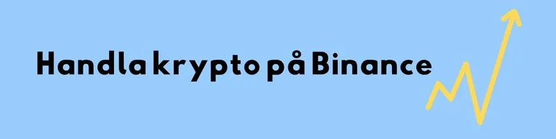 Rubriken ”Handla krypto på Binance” med en uppåtgående pil