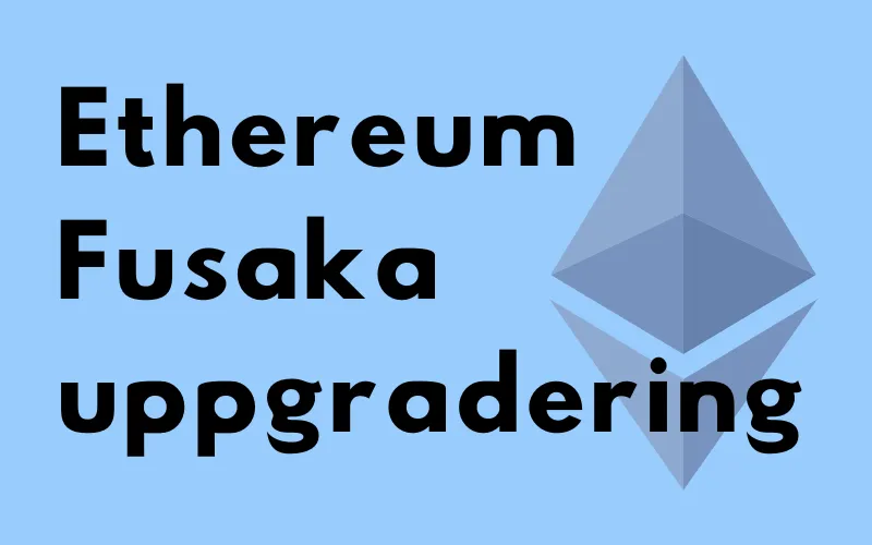Ethereums logotyp och rubriken ”Ethereum Fusaka uppgradering”