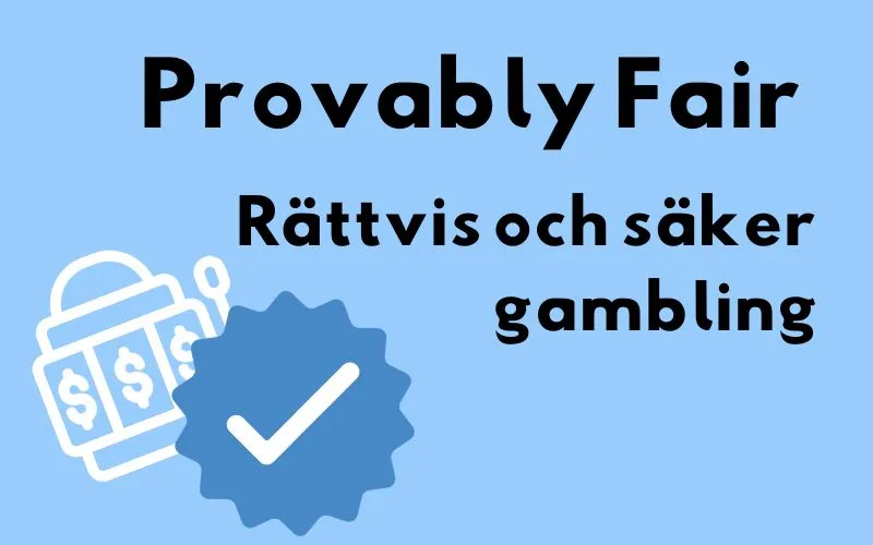 Blå verifieringsbock och rubriken ”Provably Fair: rättvis och säker gambling”