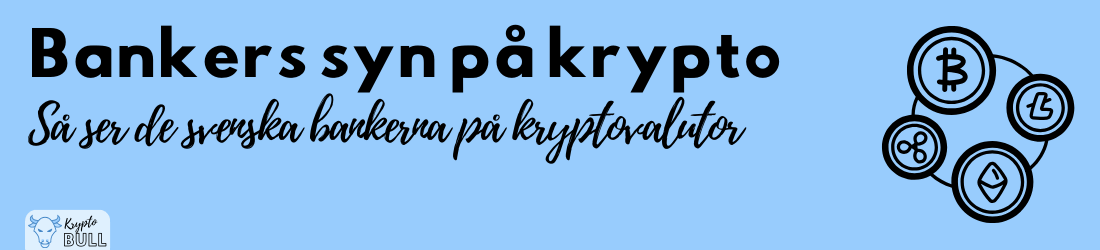 bankers syn på krypto i sverige