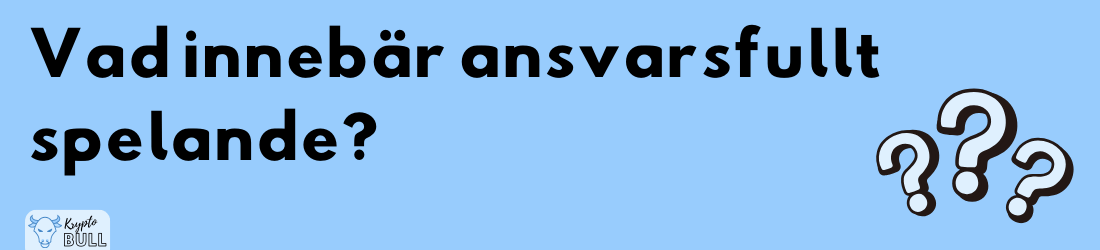 vad innebär ansvarsfullt spelande vad innebär ansvarsfullt spelande